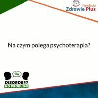 Na czym polega psychoterapia - Fundacja Zdrowie Plus